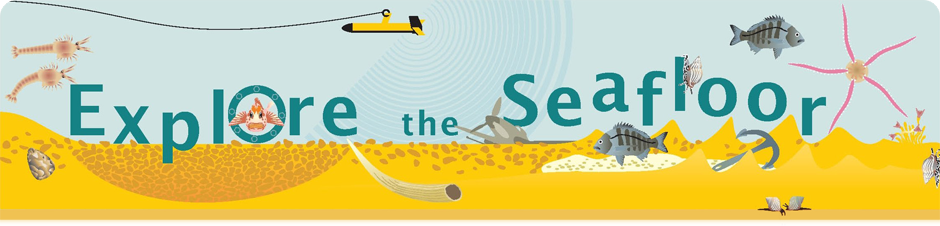 Explore the Seafloor